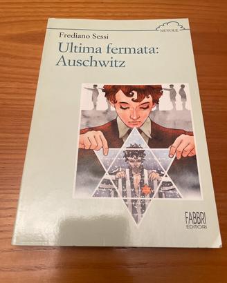 Ultimate fermata Auschwitz - Frediano Sessi