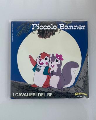 I Cavalieri Del Re – Piccolo Banner 45 giri