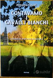 CONTAVAMO I CAVALLI BIANCHI - Casoli