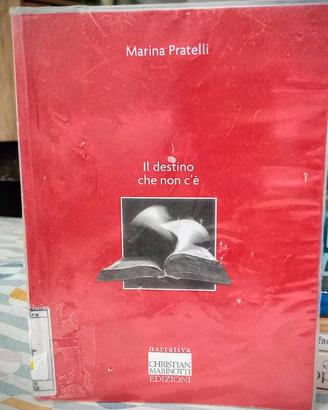 Il destino che non c'è di Maria Pratelli