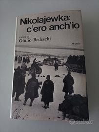Nikolajewka: c'ero anch'io di Bedeschi Mursia 1973