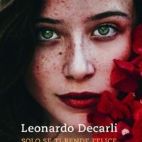 Solo se ti rende felice (di Leonardo Decarli)