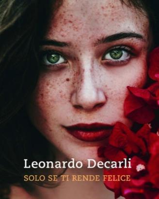 Solo se ti rende felice (di Leonardo Decarli)