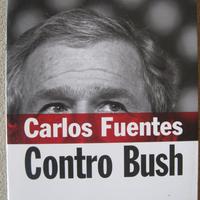 Contro Bush - Carlos Fuentes