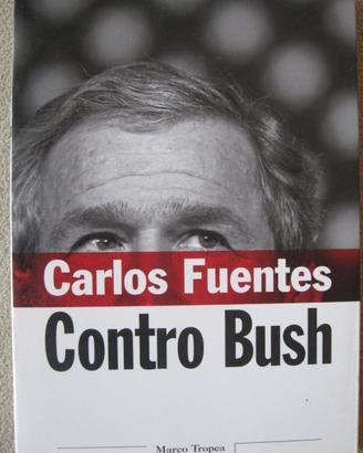 Contro Bush - Carlos Fuentes