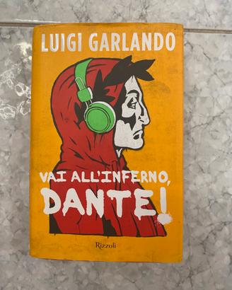 Vai all’inferno Dante!