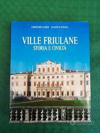 VILLE FRIULANE storia e civiltà