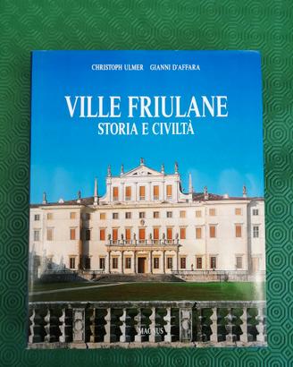 VILLE FRIULANE storia e civiltà