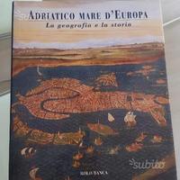 Libro "Adriatico mare d'Europa. La geografia e la