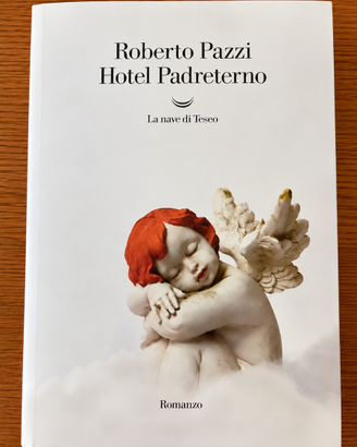 Hotel Padreterno – Roberto Pazzi –La nave di Teseo