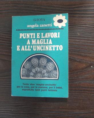 Punti e lavori a maglia e all'uncinetto A. Zanetti