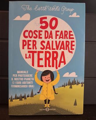 Ecologia 50 cose da fare per salvare la terra