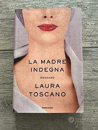 La Madre Indegna Laura Toscano Mondadori 2007