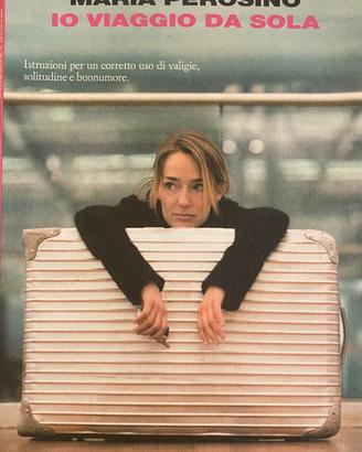 Io viaggio da sola di Maria Perosino