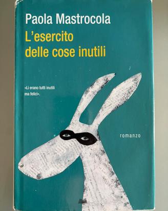 L’esercito delle cose inutili - Paola Mastrocola