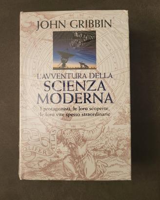 L'avventura della scienza moderna - John Gribbin