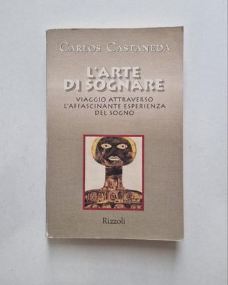 L'arte di sognare - Carlos Castaneda - Rizzoli