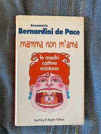 Annamaria Bernardini De Pace Mamma non m’ama