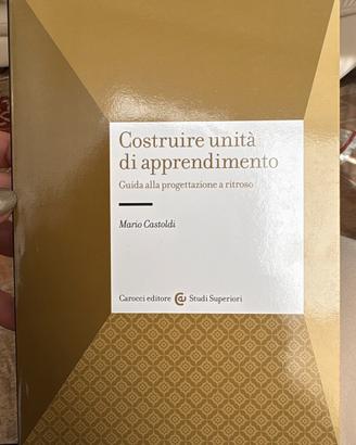 Costruire unità di apprendimento di Mario Castoldi