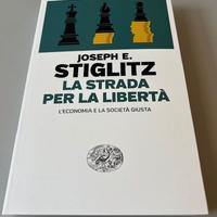 Libro Stiglitz La strada per la libertà Nuovo