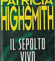 Il sepolto vivo,Patricia Highsmith
