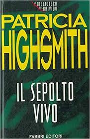 Il sepolto vivo,Patricia Highsmith