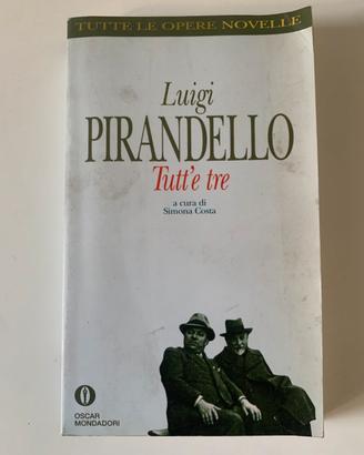 Luigi Pirandello Tutt’e tre