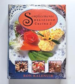 Semplicemente Delizioso Cucina 2 Ron Kalenuik 1994