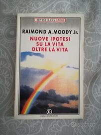 NUOVE IPOTESI SULLA VITA OLTRE LA VITA, R.A.Moody,
