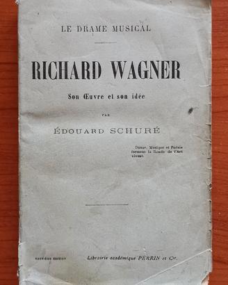 Edouard Schure - RICHARD WAGNER - Ed. Perrin 1912