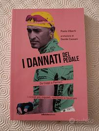 I dannati del pedale. Da Coppi a Pantani...
