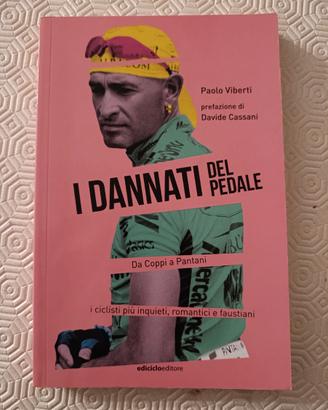 I dannati del pedale. Da Coppi a Pantani...