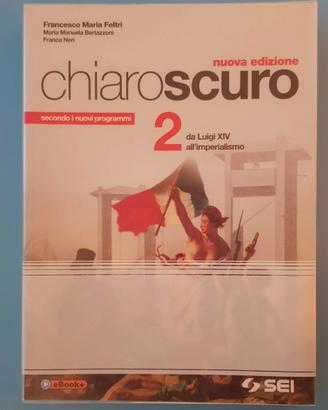 Chiaroscuro. Vol. 2. Da Luigi XIV all'imperialismo