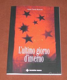 L'ultimo giorno d'inverno - A. P. Bianchi - 2013