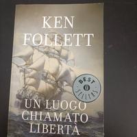 Un luogo chiamato libertà - Ken Follett 