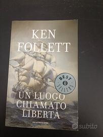Un luogo chiamato libertà - Ken Follett 