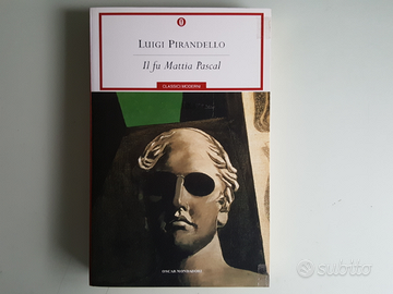Il Fu Mattia Pascal - Pirandello - Mondador - 2009