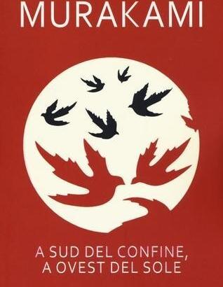 MURAKAMI - A sud del confine, a ovest del sole