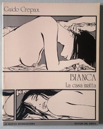 GUIDO CREPAX - BIANCA, LA CASA MATTA