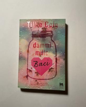 Dammi 1000 baci di Tillie Cole
