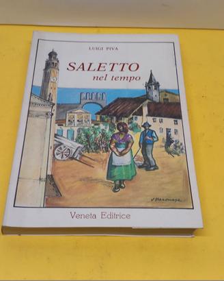 Saletto nel tempo - di Luigi Piva - Veneta Editric