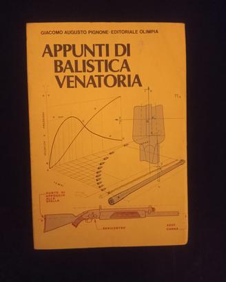 APPUNTI  DI  BALISTICA VENATORIA (Ed.OLIMPIA 1978)