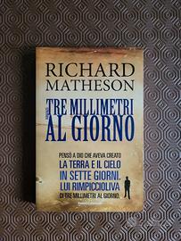 Tre millimetri al giorno. Richard Matheson