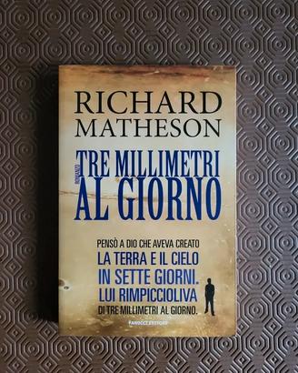 Tre millimetri al giorno. Richard Matheson