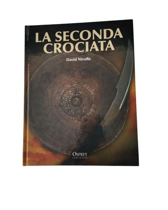 La seconda crociata David Nicolle RBA volume 2012