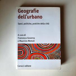 Geografie dell'urbano spazi, politiche, pratiche 