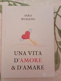(Nuovo) Libro "Una Vita d'Amore & d'Amare"