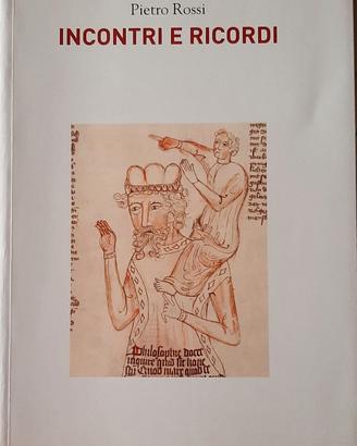 Pietro Rossi, INCONTRI E RICORDI