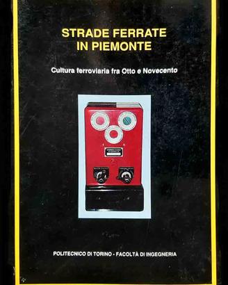 FERROVIE IN PIEMONTE TRA 800 E 900. 1993