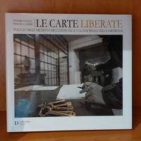 Le carte liberate. Viaggio negli archivi e luoghi 